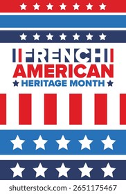 French American Heritage Month. France and United States flag. French blue color. Happy holiday celebrate in July. Culture month. Patriotic design. Poster, card, banner, template. Vector illustration