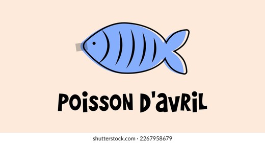 French April Fool's Day. Poisson d'avril. Design for greeting card, poster and banner. Vector illustration