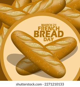 French bread and bold text in circle frame to celebrate National French Bread Day on March 21