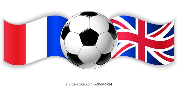 French and British wavy flags with football ball. France combined with United Kingdom isolated on white. Football match or international sport competition concept.