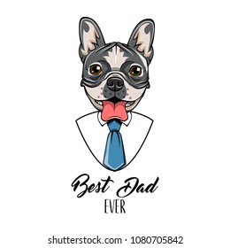 French Bulldog  Fathers day greeting card  Shirt  Necktie  Tie  Best dad ever lettering  Dog portrait  Dad gift  Vector illustration