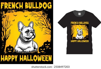 French Bulldog  Happy Halloween  T-Shirt Design,  Unique , Colorful, eye-catching and High-Quality "happy Halloween" T-Shirt design. Happy Halloween t-shirt design template easy to print .

