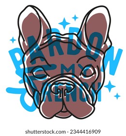 French Bulldog Head Risograph Aesthetic Illustration Tee Print Design for t shirt Printing Pardon My French Typography Vector Graphic On White Background