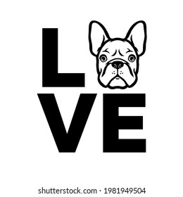 French Bulldog head and text LOVE. Vector illustration for t-shirt design and other svg