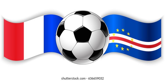 French and Cabo Verdean wavy flags with football ball. France combined with Cape Verde isolated on white. Football match or international sport competition concept.