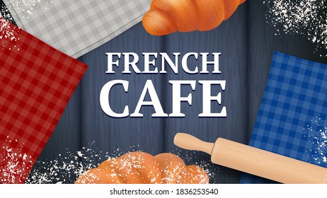 French cafe banner. Realistic bread, napkins powder on black wood. France kitchen vector ad template