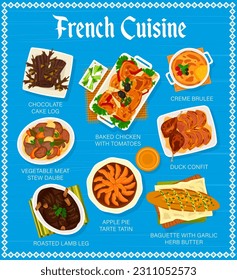 French cuisine menu page design. Creme brulee, chocolate cake log and baked chicken, duck confit, vegetable meat stew Daube and pie Tarte Tatin, roasted lamb leg, baguette with garlic herb butter