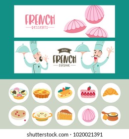 French cuisine. A set of French dishes. Banner templates, icons. Cheerful chef with a dish makes a gesture with his hands signifying what is this dish delicious.