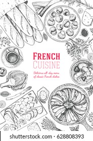 French cuisine top view, vertical frame. A set of French dishes with ratatouille, cheese, escargot, artichoke, bakery. Food menu design template. Hand drawn sketch vector illustration.