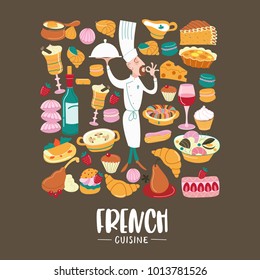 The French cuisine. Traditional French cuisine, pastries, wine, bread. In the center of the composition the chef with the dish. The chief shows a gesture signifying delicious. Vector illustration. 