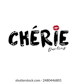 CHÉRIE (french is darling) lettering, Graphic design print t-shirts fashion, illustration, vector, posters, cards, stickers, mug