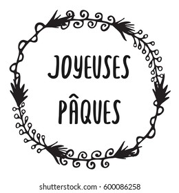 French Easter greeting card Joyeuses Paques with wreath and hand drawn lettering. Vintage poster, holiday background, vector illustration.