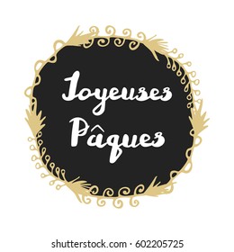 French Easter greeting card Joyeuses Paques with wreath and hand drawn lettering. Vintage poster, holiday background, vector illustration.