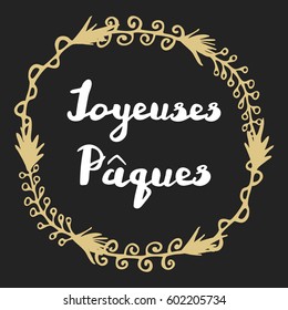 French Easter greeting card Joyeuses Paques with wreath and hand drawn lettering. Vintage poster, holiday background, vector illustration.