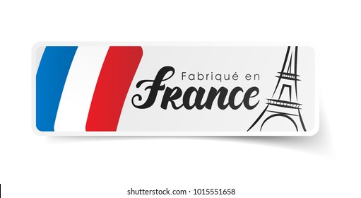 « Made in France » in French : Fabriqué en France