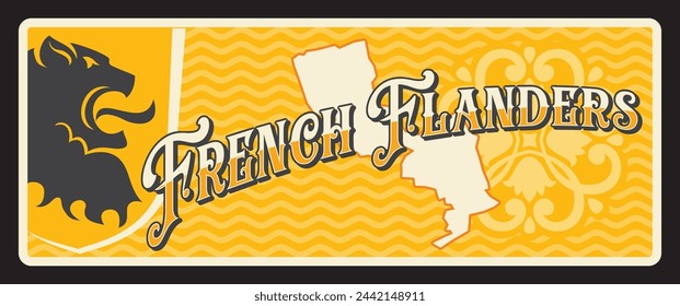 French Flanders historical county in France. Vector travel plate, vintage tin sign, retro postcard design. Comte de Flandre old plaque with territory map and coat of arms, flag with lion