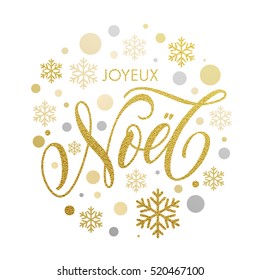 French greeting. Joyeux Noel Christmas in card with golden and silver Christmas ornaments decoration of snowflakes. Joyeux Noel calligraphic gold lettering lettering design on white background