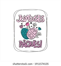 Logo del saludo francés Happy Easter. Tipografía festiva dibujada a mano con flores para tarjetas y pancartas aisladas en fondo blanco. Ilustración vectorial para Francia. Traducción: Feliz Pascua