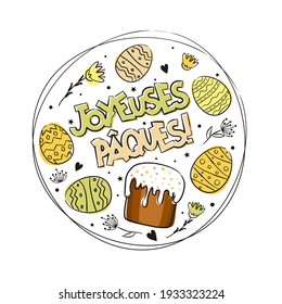 French Happy Easter greeting logo with Round frame of hand-drawn easter eggs, cake and flowers. Painted in watercolor spots. Cute wreath for France. Vector illustration. Translation: Happy Easter