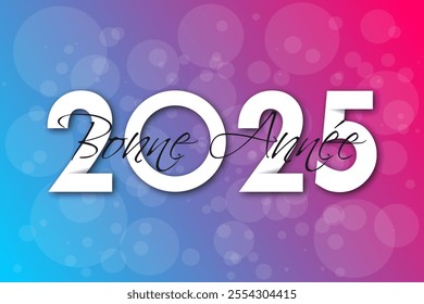 French Happy new year - best wishes 2025 with colorful number. Perfect vector for poster banner greeting and new year 2025 celebration.