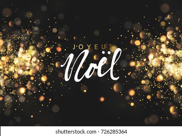 French Joyeux Noel. Christmas background with golden lights bokeh. Xmas greeting card. Magic holiday poster, banner. Night bright gold sparkles background