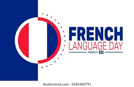 French Language Day is Celebrated in March. This holiday-themed design is perfect for backgrounds, banners, greeting cards, posters with text inscription, Classic social media posts.