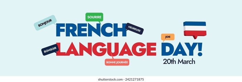 French Language day. French Language day celebration banner with different speech bubbles in french words and flag of France. Bonjour, Bonsoir, Joie, sourire, bonne journee.