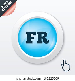 French language sign icon. FR France translation symbol. Blue shiny button. Modern UI website button with hand cursor pointer. Vector
