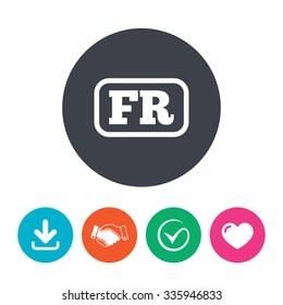 French language sign icon. FR France translation symbol with frame. Download arrow, handshake, tick and heart. Flat circle buttons.