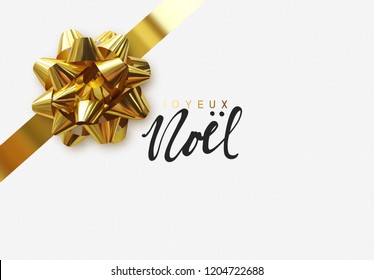 French lettering Joyeux Noel. Merry Christmas Holiday background. Greeting card with lush gold bow