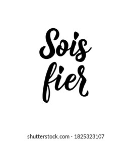 French lettering. Translation from French - Be proud (for man)Element for flyers, banner and posters. Modern calligraphy. Ink illustration