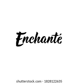 French lettering. Translation from French - Nice to meet you. Element for flyers, banner and posters. Modern calligraphy. Ink illustration