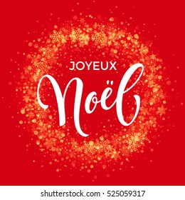French Merry Christmas Joyeux Noel. Wreath ornament decoration of sparkle glitter golden snowflakes stars pattern. Red light glow vector. Christmas decorative calligraphy. Festive glittering gold snow