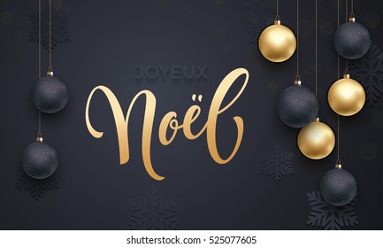 French Merry Christmas Joyeux Noel. Premium luxury background for holiday greeting card. Golden decoration ornament with Christmas ball on vip black snowflake pattern. Gold calligraphy lettering