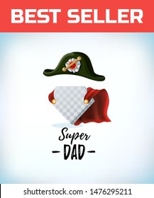 french Napoleon Bonaparte tricorn hat. Super dad. Superdad logo. Father day concept. Card for Daddy. Comic style. Cartoon Vector illustration.