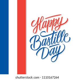 French National Day celebrate card with hand lettering holiday greetings Happy Bastille Day. Vector illustration.