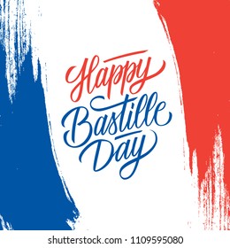 French National Day greeting card with brush stroke background in France national flag colors and hand lettering text Happy Bastille Day. Vector illustration.