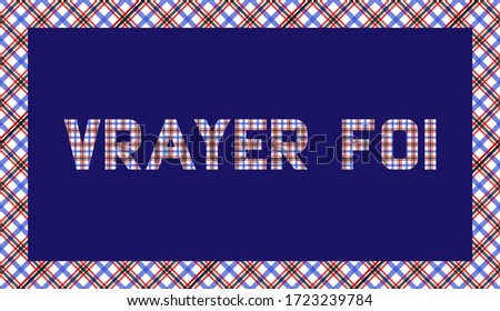 French phrase «Vraye foi», the motto of the Scottish clan Boswell, executed in the colors of the Boswell tartan. Translated into English means "True faith"  