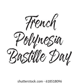 french polynesia bastille day, text design. Vector calligraphy. Typography poster. Usable as background.