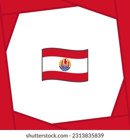 French Polynesia Flag Abstract Background Design Template. French Polynesia Independence Day Banner Social Media Post. French Polynesia Banner