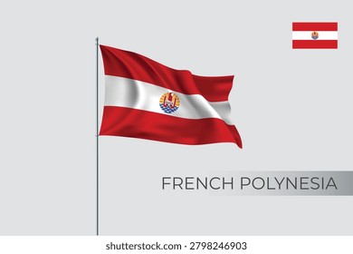 French Polynesia National Flag Waving Satin Silk Fabric Vector Illustration. High-quality vector illustration suitable for cultural themes, geography education, international events, editorial projects, patriotic designs, and global political concepts.