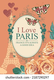 French postcard or banner with the famous Eiffel Tower, beautiful roses, butterflies and hearts. Decorative vector illustration in vintage style with the words I love Paris in an oval frame