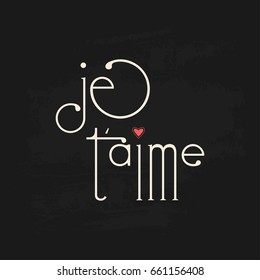 French postcard text on blackboard grunge background. Je taime phrase in modern calligraphy design with heart graphic design element on chalkboard backdrop.