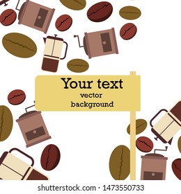 French press coffee, coffee beans, spilled coffee, vector illustration. Design elements for a cafe. Vector background.