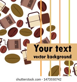 French press coffee, coffee beans, spilled coffee, vector illustration. Design elements for a cafe. Vector background.
