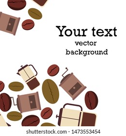 French press coffee, coffee beans, spilled coffee, vector illustration. Design elements for a cafe. Vector background.