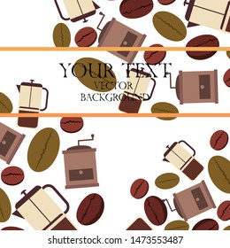 French press coffee, coffee beans, spilled coffee, vector illustration. Design elements for a cafe. Vector background.