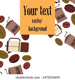 French press coffee, coffee beans, spilled coffee, vector illustration. Design elements for a cafe. Vector background.