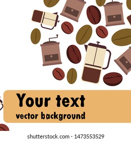 French press coffee, coffee beans, spilled coffee, vector illustration. Design elements for a cafe. Vector background.