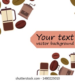 French press coffee, coffee beans, spilled coffee, vector illustration. Design elements for a cafe. Vector background.